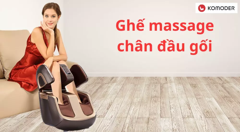 Ghế massage chân đầu gối