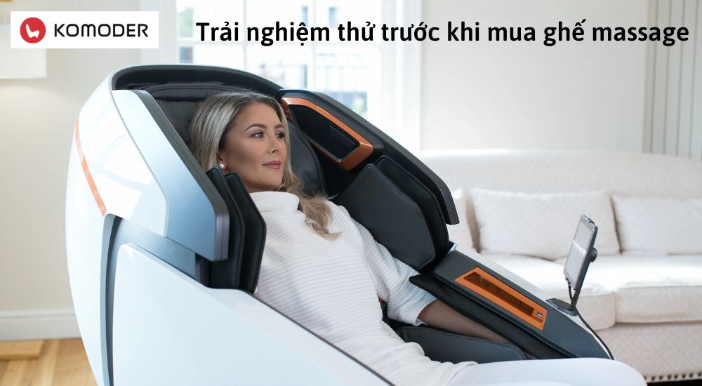 Trải nghiệm thử trước khi mua ghế massage