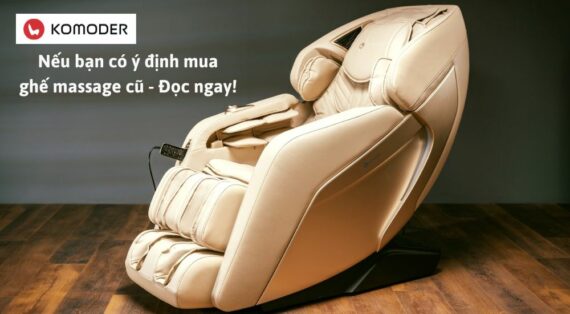 Nếu bạn có ý định mua ghế massage cũ - Đọc ngay!