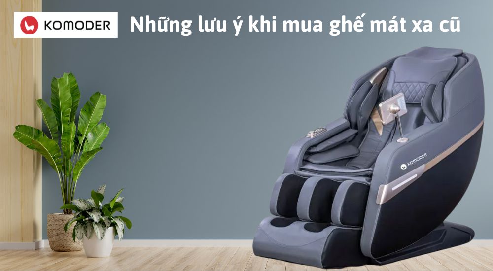 Những lưu ý khi mua ghế mát xa cũ