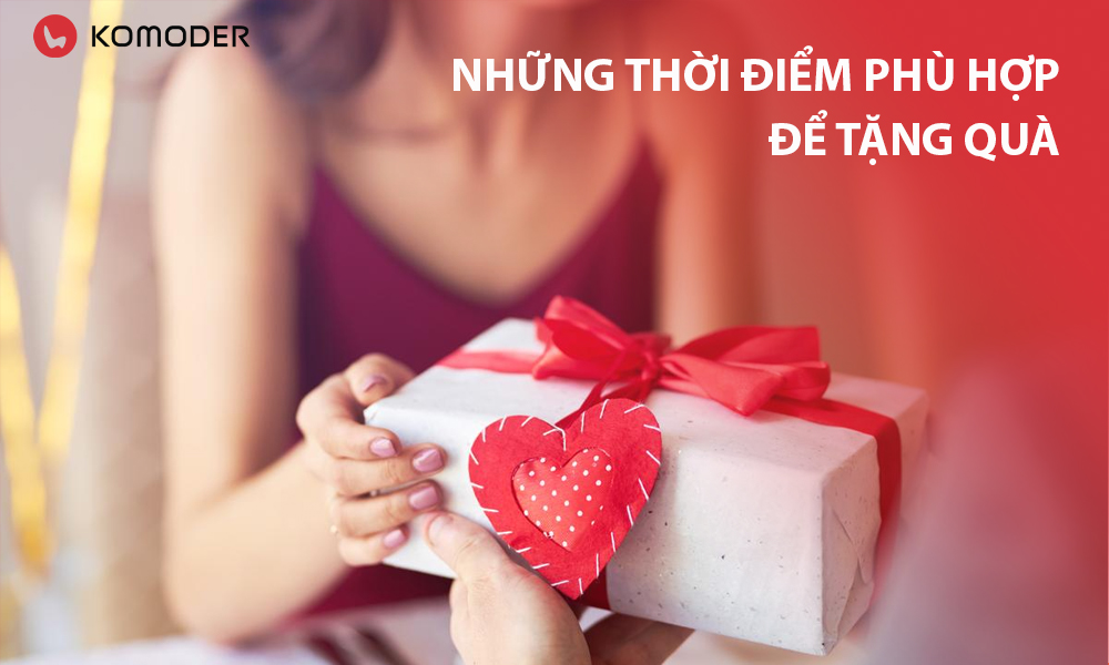 thời điểm phù hợp để tặng quà