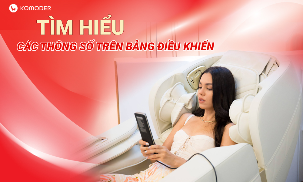 các thông số trên bảng điều khiển của ghế massage komoder