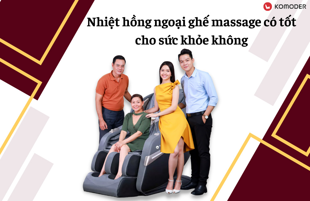 Nhiệt hồng ngoại ghế massage có tốt cho sức khỏe không Công dụng của nhiệt hồng ngoại ghế massage
