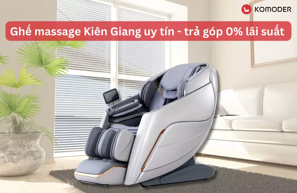 Địa chỉ mua ghế massage Kiên Giang uy tín - trả góp 0% lãi suất Ghế massage Kiên Giang uy tín