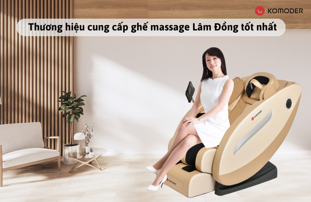 Komoder - Thương hiệu cung cấp ghế massage tại Lâm Đồng tốt nhất