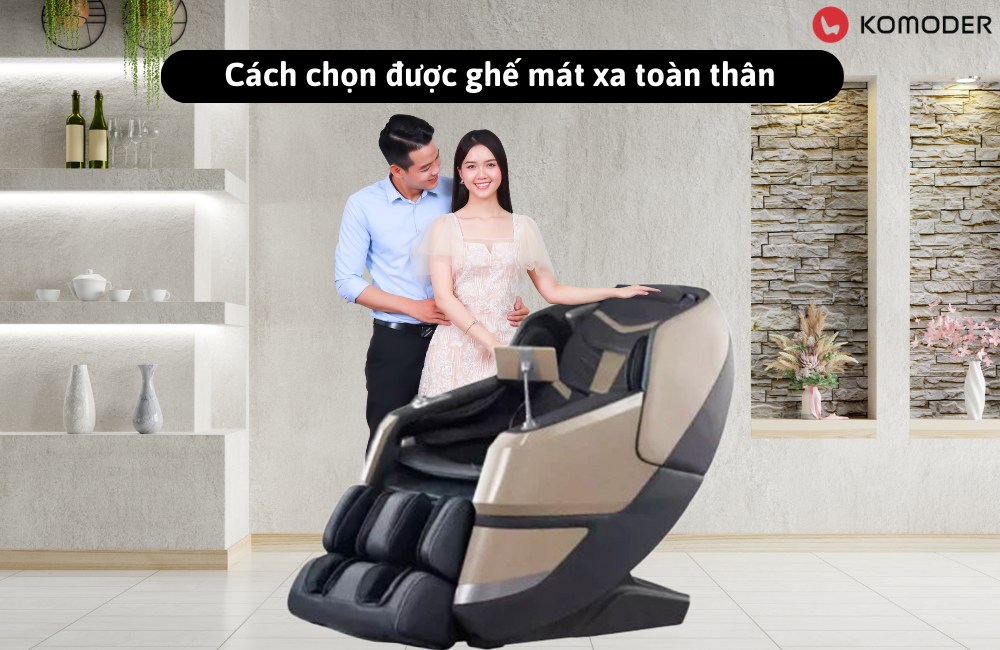 Tiêu chí để chọn được ghế mát xa toàn thân chất lượng