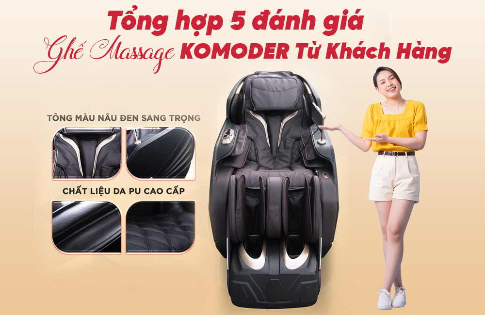 Ghế massage Komoder - Sự lựa chọn hoàn hảo cho mọi nhà Ghế massage Komoder - Sự lựa chọn hoàn hảo cho mọi nhà