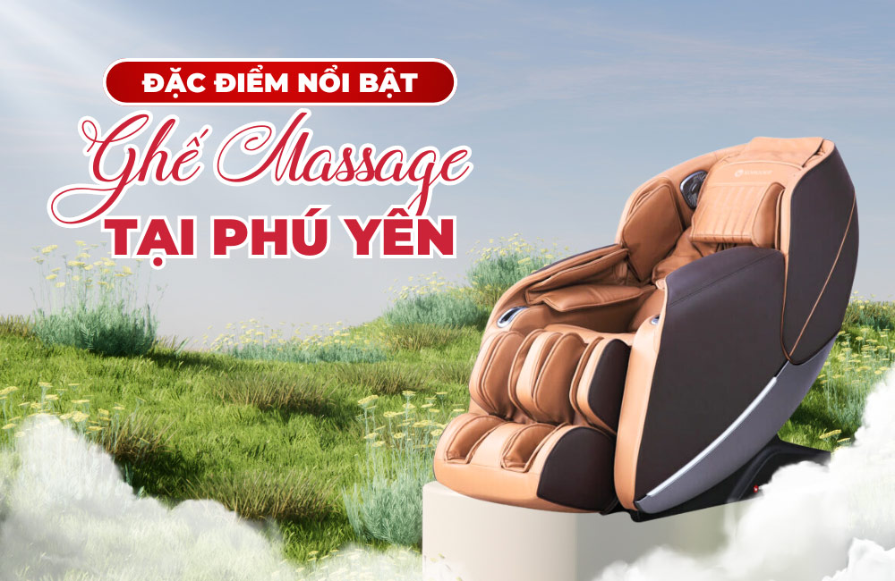 Mua ghế massage tại Phú Yên chính hãng